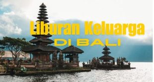 Liburan Keluarga ke Bali